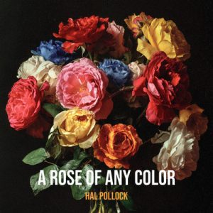 A Rose of Any Color - Song by Hal Pollock