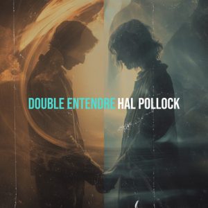 Double Entendre - Song by Hal Pollock