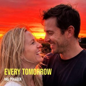 Every Tomorrow - Song by Hal Pollock