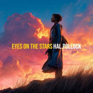 Eyes on the Stars - Song by Hal Pollock