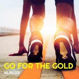 Go for the Gold - Song by Hal Pollock