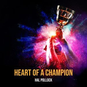Heart of a Champion - Song by Hal Pollock