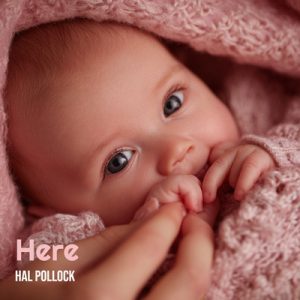 Here - Song by Hal Pollock
