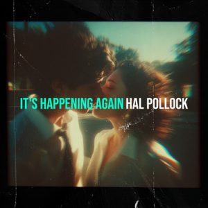 It's Happening Again - Song by Hal Pollock