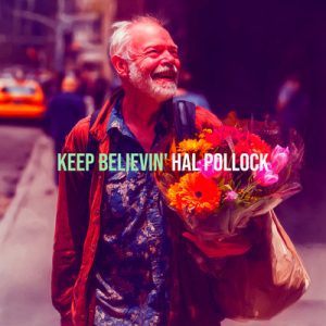 Keep Believin - Song by Hal Pollock