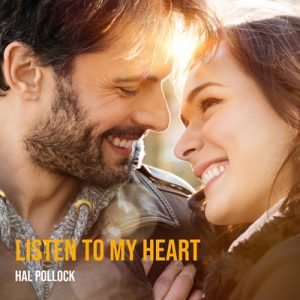 Listen to My Heart - Song by Hal Pollock