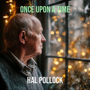 Once Upon a Time - Song by Hal Pollock
