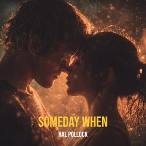 Someday When - Song by Hal Pollock