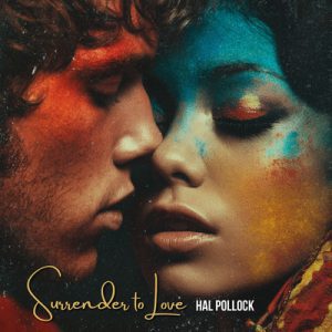 Surrender to Love - Song by Hal Pollock