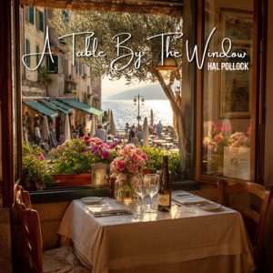 A Table by the Window - Song by Hal Pollock