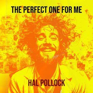 The Perfect One for Me - Song by Hal Pollock