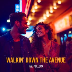 Walkin' Down The Avenue - Song by Hal Pollock