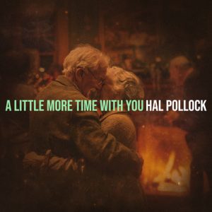 A Little More Time with You - Song by Hal Pollock