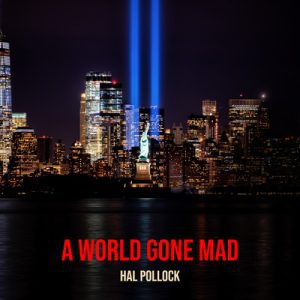 A World Gone Mad - Song by Hal Pollock