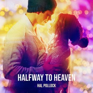 Halfway to Heaven - Song by Hal Pollock