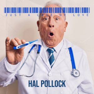 Just a Case of Love - Song by Hal Pollock
