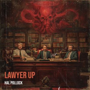Lawyer Up - Song by Hal Pollock