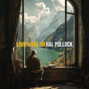 Love Lives on - Song by Hal Pollock