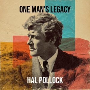 One Man's Legacy - Song by Hal Pollock