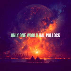 Only One World - Song by Hal Pollock