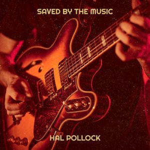 Saved by the Music - Song by Hal Pollock