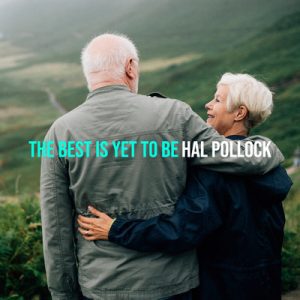 The Best Is Yet to Be - Song by Hal Pollock