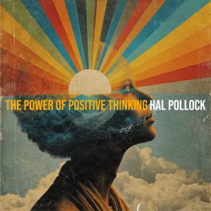 The Power of Positive Thinking - Song by Hal Pollock