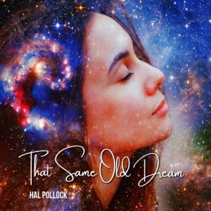 That Same Old Dream - Song by Hal Pollock