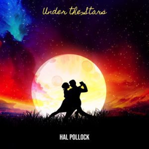 Under the Stars - Song by Hal Pollock